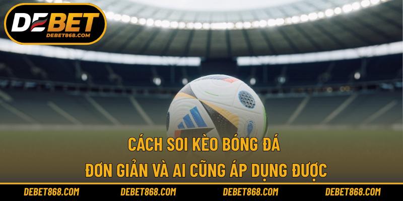 Cách soi kèo bóng đá