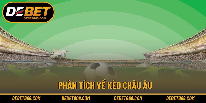 Phân tích về kèo Châu Âu