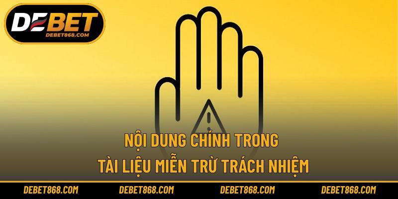 Nội dung chính trong tài liệu miễn trừ trách nhiệm